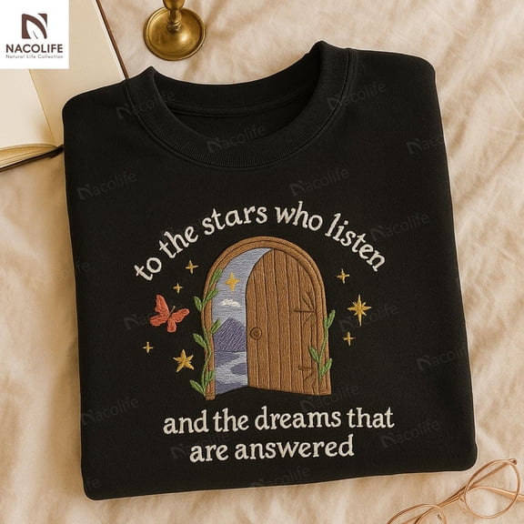 To The Stars Who Listen Embroidered Sweatshirt, ACOTAR Quote Crewneck, Sarah J Maas Bookish Sweater, Velaris Night Court Top