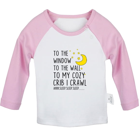 To The Window To The Wall To My Cozy Crib I Crawl Funny T shirt For Baby, Newborn Babies T-shirts, Infant Tops, 0-24M Kids Graphic Tees Clothing (Long Pink Raglan T-shirt, 18-24 Months)