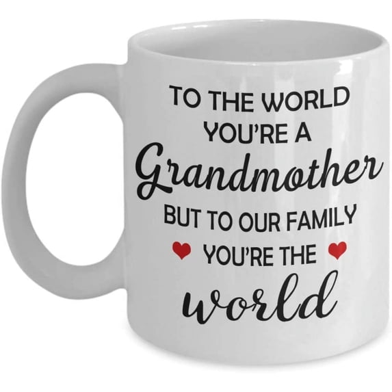 To The World You're A Grandma But To Our Family You're The World Coffee Mug Gift Idea For Father Mother Dad Fathers Day Mothers day Lover Tea Cup