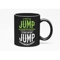 thumbnail image 1 of To Those That Jump. Skydiving, Black 11oz Ceramic Mug, 1 of 5