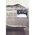 thumbnail image 1 of To Train the Fleet for War: The U.S. Navy Fleet Problems, 1923-1940 (Hardcover), 1 of 1