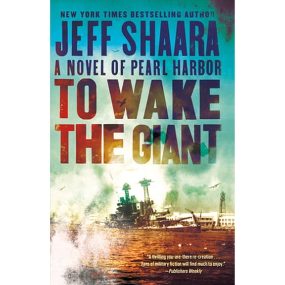 Pre-Owned To Wake the Giant: A Novel of Pearl Harbor (Paperback) 0593129644 9780593129647