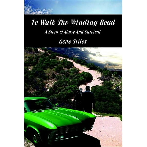 To Walk The Winding Road - A Story of Abuse and Survival, (Paperback)