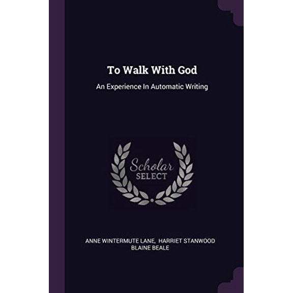 Pre-Owned To Walk With God : An Experience In Automatic Writing (Paperback)