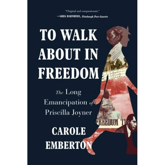 To Walk about in Freedom: The Long Emancipation of Priscilla Joyner (Paperback)