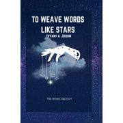 To Weave Words Like Stars, Paperback