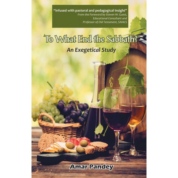 To What End the Sabbath? An Exegetical Study, (Paperback)