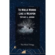 To Wield Words Like a Weapon, Paperback