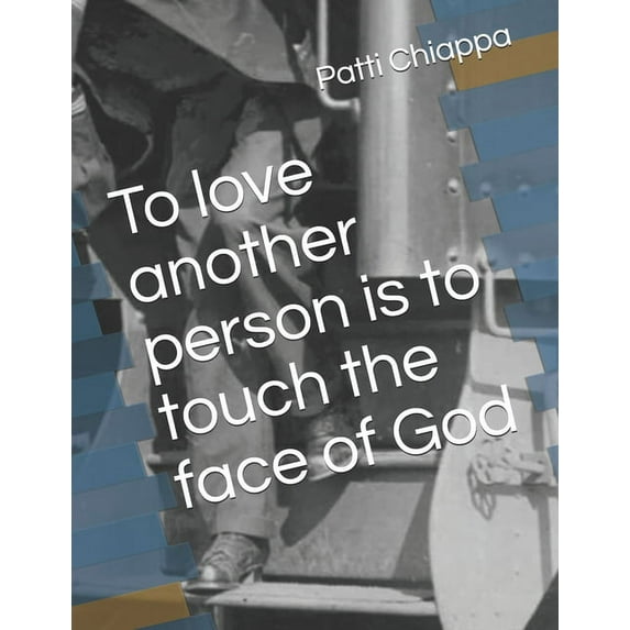 To love another person is to touch the face of God (Paperback)