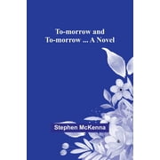 To-morrow and to-morrow ... a novel, Paperback