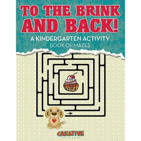 To the Brink and Back! A Kindergarten Activity Book of Mazes, (Paperback)