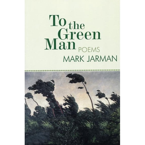 To the Green Man: Poems (Paperback)