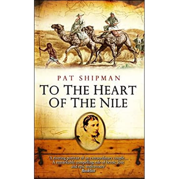 Pre-Owned To the Heart of the Nile: Florence Baker's Extraordinary Life from the Harem to the Heart of Africa. Pat Shipman (Paperback) 0552771007 9780552771009