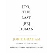 [To] the Last [Be] Human, Paperback