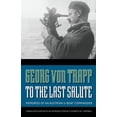 thumbnail image 1 of To the Last Salute : Memories of an Austrian U-Boat Commander (Paperback), 1 of 1