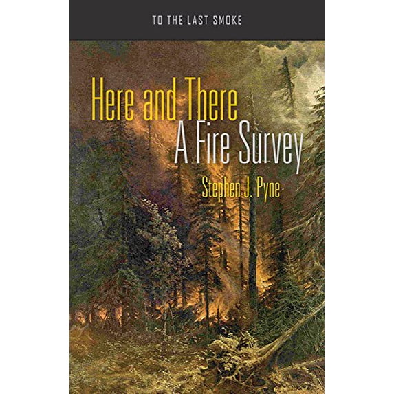 Pre-Owned Here and There: A Fire Survey (To the Last Smoke) Paperback