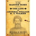 thumbnail image 1 of To the Manner Born: Wm. H.T. Walker (Paperback), 1 of 1