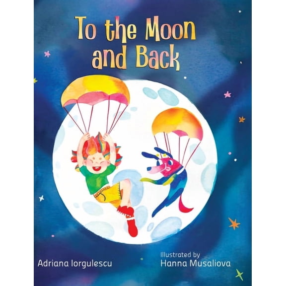 To the Moon and Back, (Hardcover)