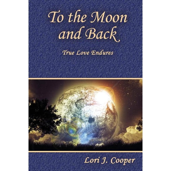 Bighorn Trilogy: To the Moon and Back: True Love Endures (Paperback)