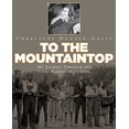 thumbnail image 1 of Pre-Owned To the Mountaintop: My Journey Through the Civil Rights Movement (Hardcover) 1596436050 9781596436053, 1 of 1