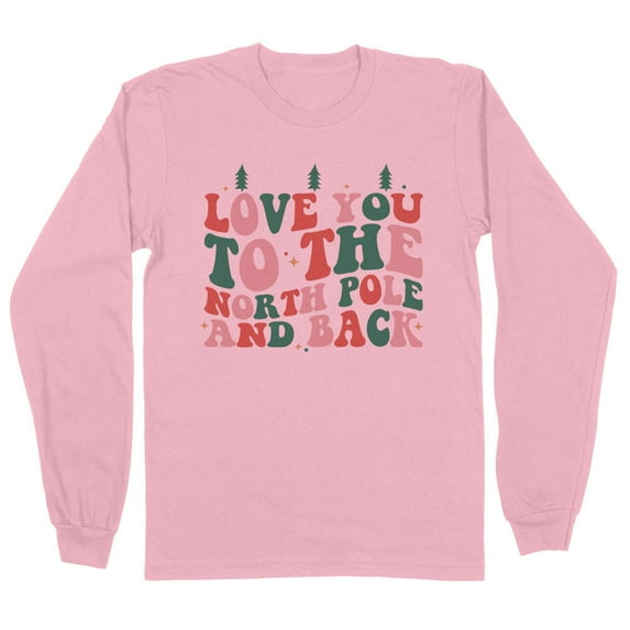 To the North Pole and Back Long Sleeve Shirt Unisex 4X-Large Pink