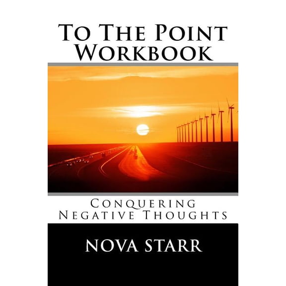 To the Point Workbook: To The Point Workbook: Conquering Negative Thoughts (Paperback)