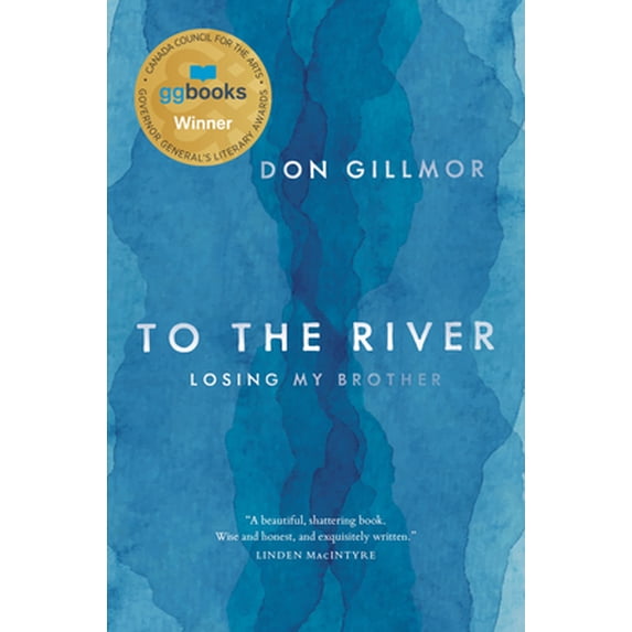 Pre-Owned To the River: Losing My Brother (Hardcover) 0345814665 9780345814661