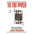 thumbnail image 1 of To the River: Odds and Probabilities in Texas Hold'em Poker (Paperback), 1 of 1