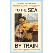 To the Sea by Train, Paperback