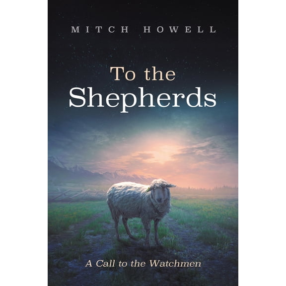 To the Shepherds, (Paperback)