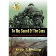 thumbnail image 1 of To the Sound of the Guns: 1st Battalion, 27th Marines from Hawaii to Vietnam 1966-1968 (Paperback), 1 of 1