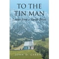 thumbnail image 1 of Pre-Owned To the Tin Man: Letters from a Parish Priest (Paperback) 1098075536 9781098075538, 1 of 1