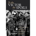 thumbnail image 1 of Pre-Owned To the Victor the Spoils: D-Day to Ve-Day, the Reality Behind the Heroism (Paperback) 1844370585 9781844370580, 1 of 1