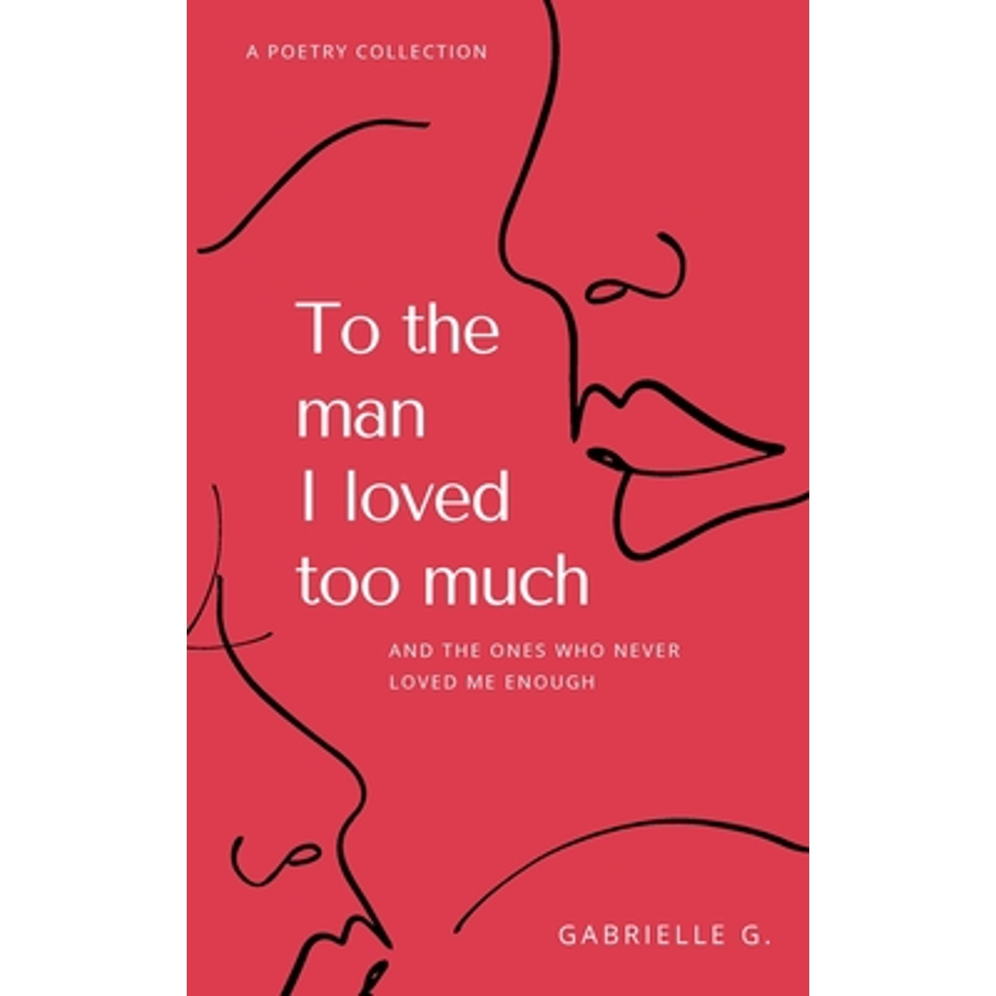Pre-Owned To the man I loved too much: and the ones who didn't love me enough (Paperback) 1777488206 9781777488208