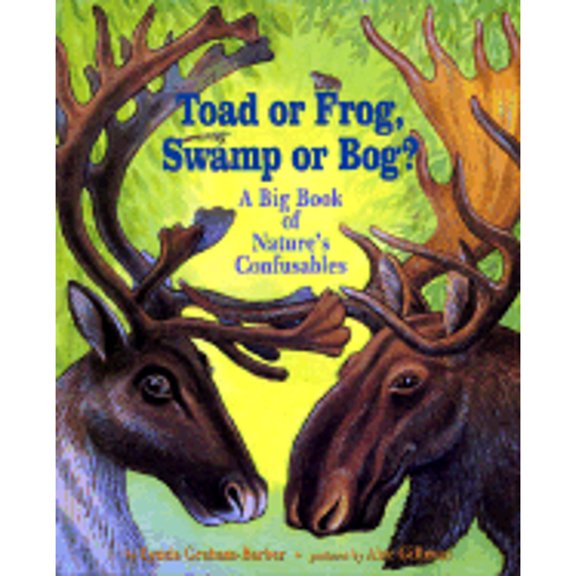 Pre-Owned Toad or Frog, Swamp or Bog?: A Big Book of Nature's Confusables (Hardcover) 0027369315 9780027369311