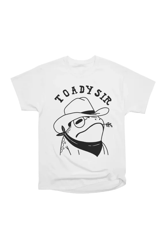 Toady Sir T-Shirt Tee Gift For Him Merch For Her Apparel For Friend