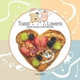 thumbnail image 1 of Toast Lovers: Poetic Vegan Toast Recipes (Paperback) by Cheryl Welch, 1 of 1