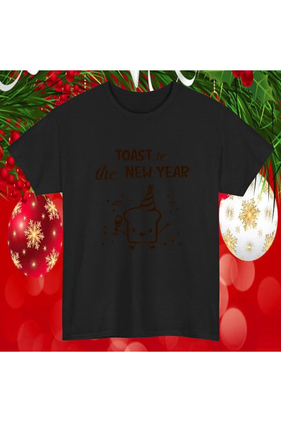 Toast To The New Year Funny Pun NYE Party Art Unisex T-Shirt, up to size 5XL