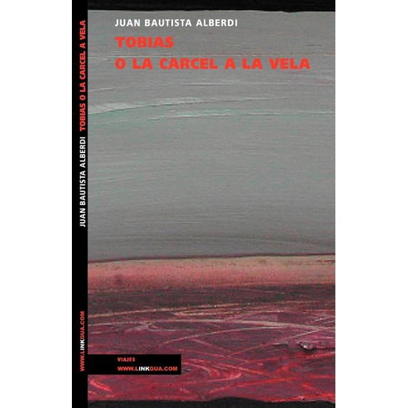 Tobías, O La Cárcel a la Vela. Producción Americana Escrita En Los Mares del Sur, (Paperback)