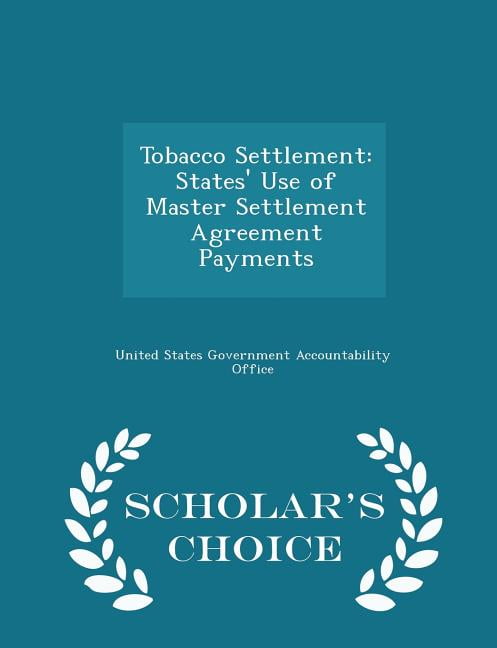 Tobacco Settlement: States' Use of Master Settlement Agreement Payments