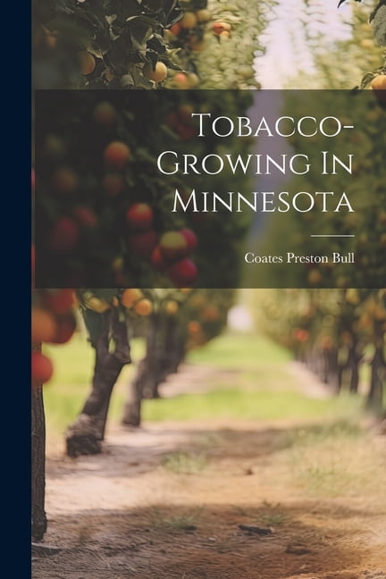 Tobacco-growing In Minnesota (Paperback)