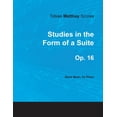 thumbnail image 1 of Tobias Matthay Scores - Studies in the Form of a Suite, Op. 16 - Sheet Music for Piano, (Paperback), 1 of 1