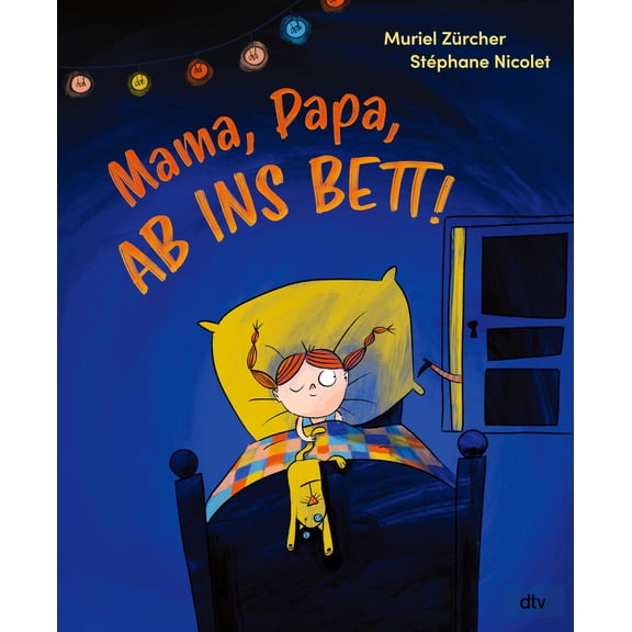 Tobias Scheffel,Muriel Zürcher Mama, Papa, ab ins Bett!: Lustiges Einschlafbu (Hardcover)