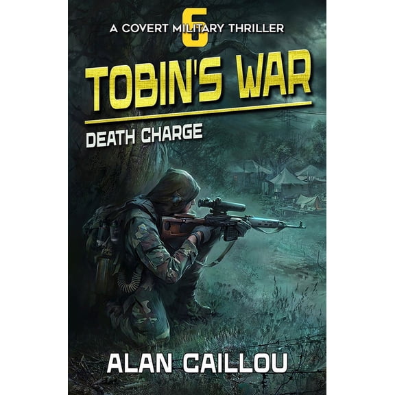 Tobin's War: A Black Ops Mission Tobin's War: Death Charge - Book 6, Book 6, (Paperback)