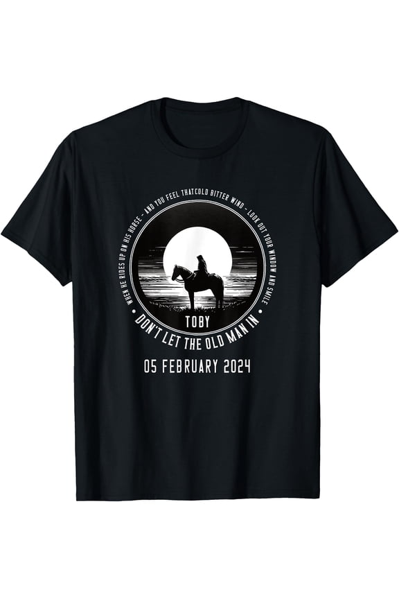 Toby Don'T Let The Old Man In T-Shirt, Unisex T-Shirt