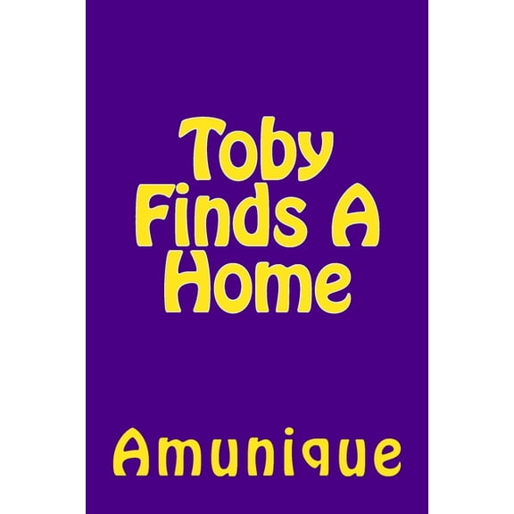 Toby Finds A Home, (Paperback)