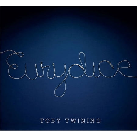 Toby Twining - Eurydice - Music & Performance - CD
