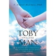 thumbnail image 1 of Toby and the Man: A Young Boy's Personal Relationship with Jesus, the Christ (Paperback), 1 of 1