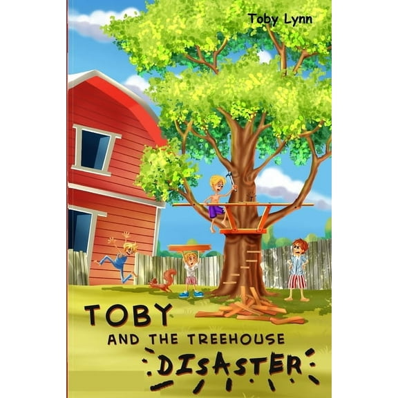 Toby and the Treehouse Disaster (Paperback)