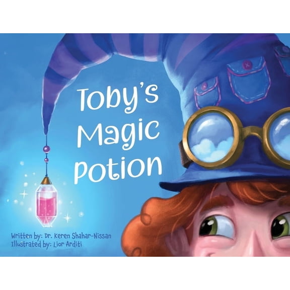 Toby's Magic Potion: A Humorous Book For Every Child by a Pediatrician, (Paperback)